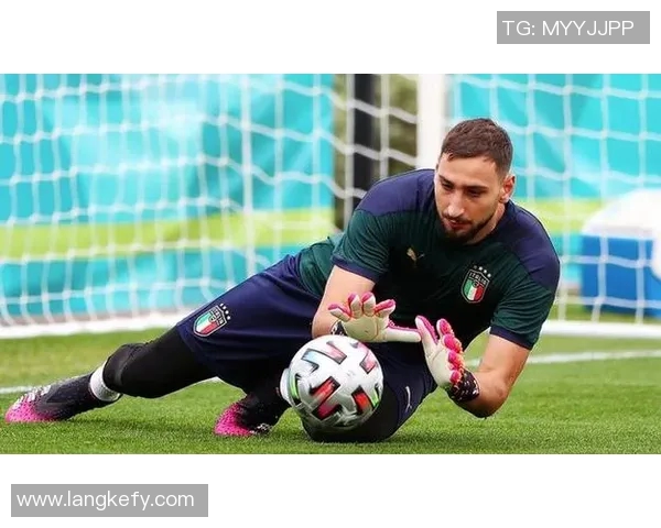 多纳鲁马与布冯的门将之争谁能胜出历史与未来的碰撞